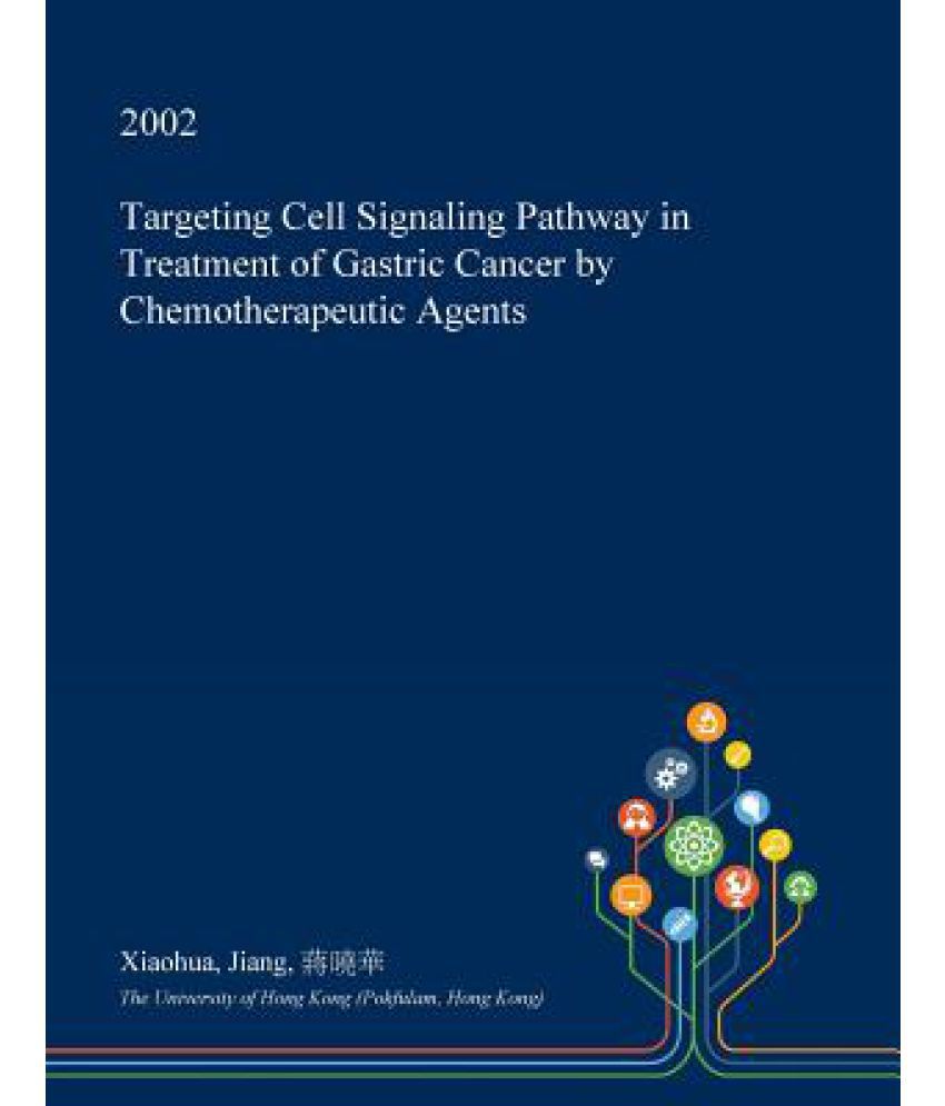 Targeting Cell Signaling Pathway in Treatment of Gastric Cancer by