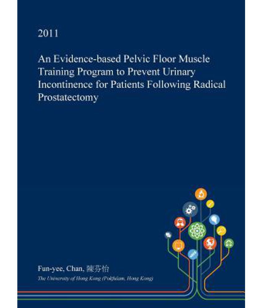 An Evidence Based Pelvic Floor Muscle Training Program To Prevent Urinary Incontinence For 