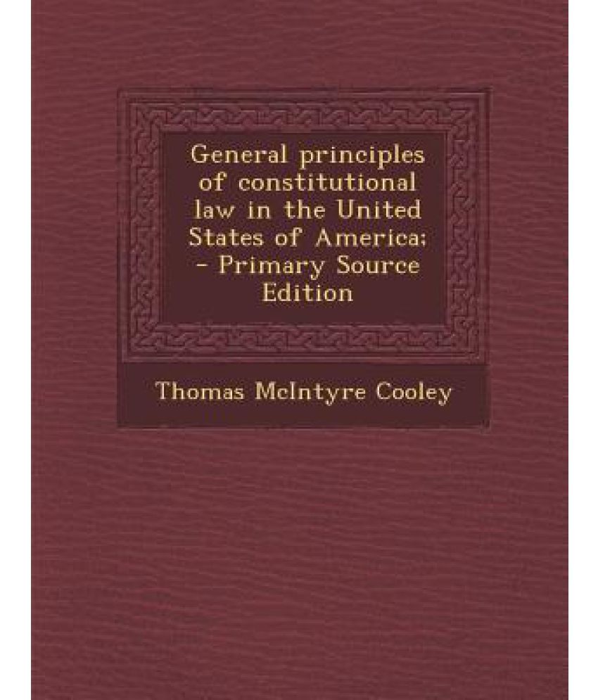 General Principles of Constitutional Law in the United States of