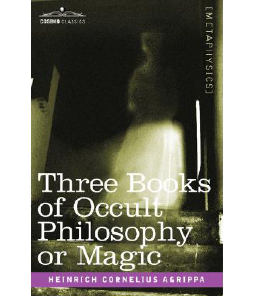 Three Books Of Occult Philosophy Or Magic - 