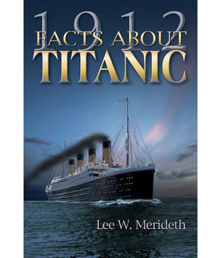 1912 Facts about the Titanic: Buy 1912 Facts about the Titanic Online ...