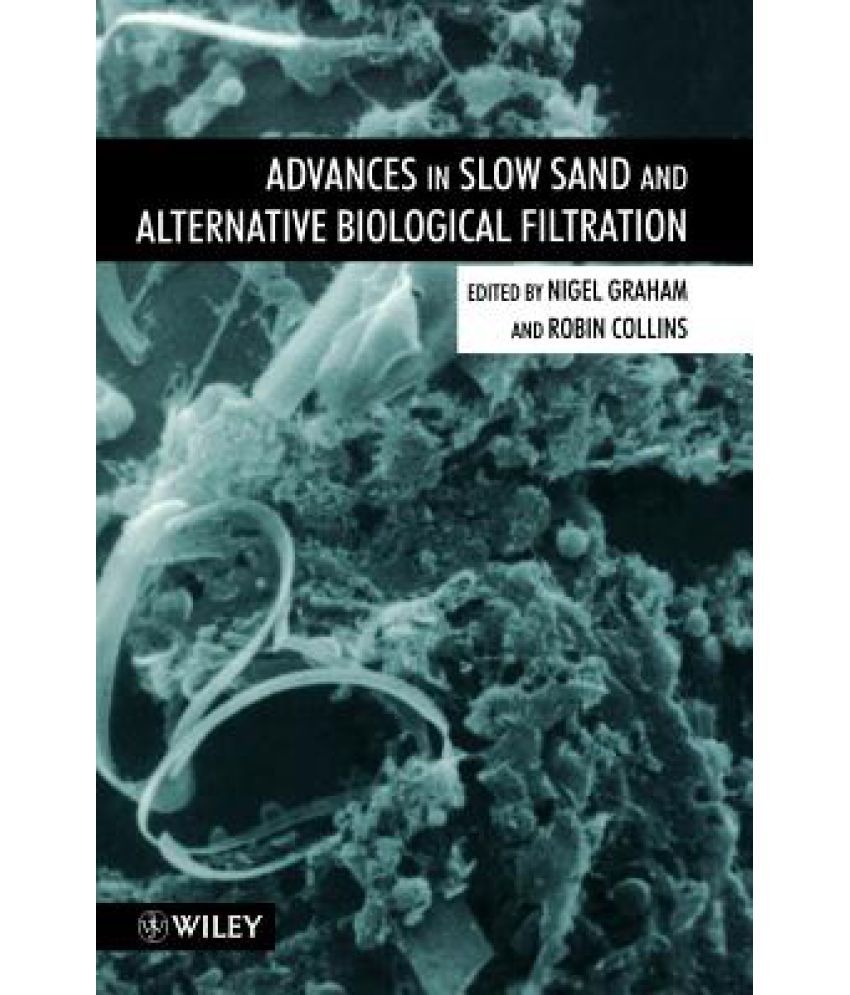 Advances in Slow Sand and Alternative Biological Filtration Buy