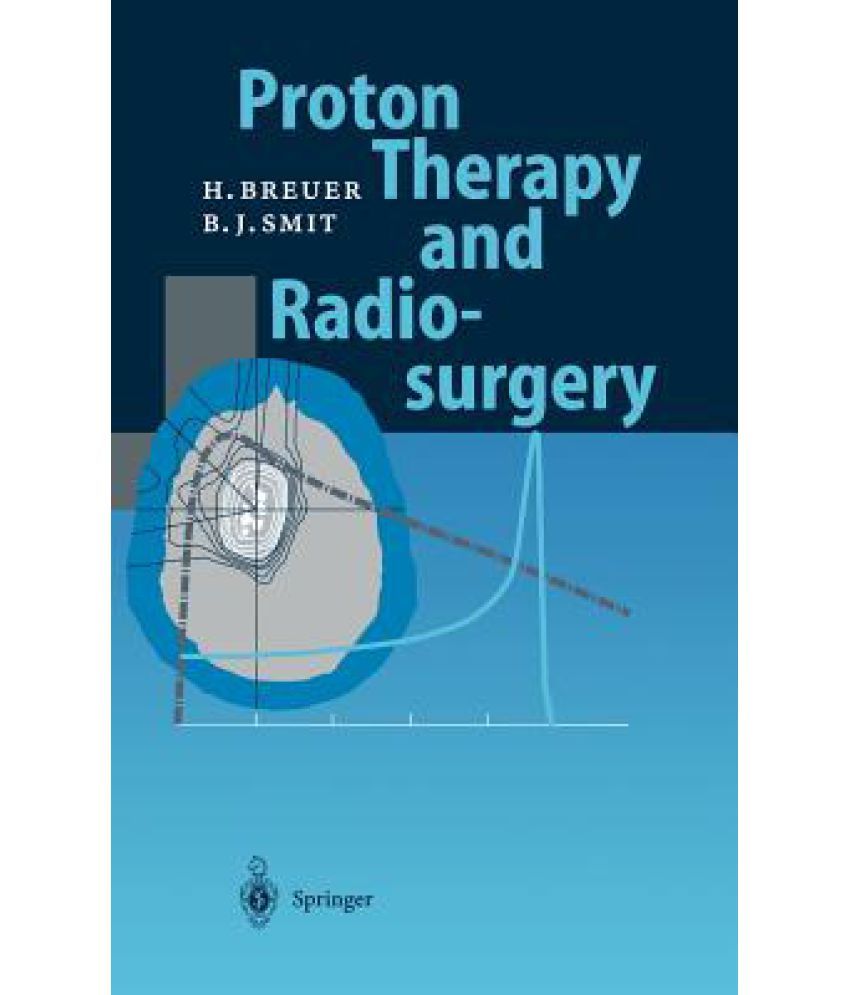 Proton Therapy and Radiosurgery Buy Proton Therapy and Radiosurgery
