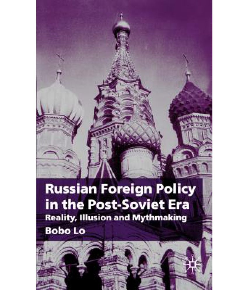 Russian Foreign Policy in the PostSoviet Era Buy Russian Foreign