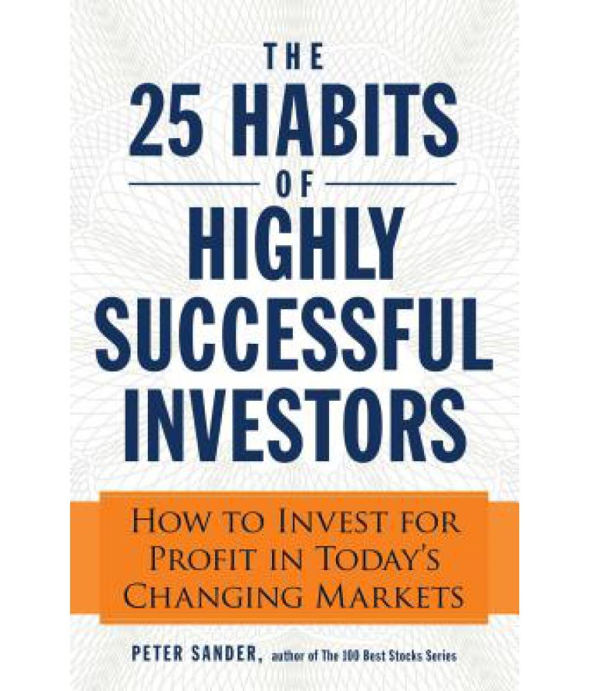     			The 25 Habits of Highly Successful Investors