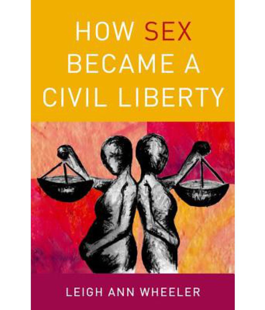 How Sex Became A Civil Liberty Buy How Sex Became A Civil Liberty