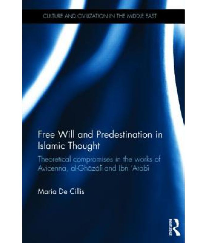 Free Will And Predestination In Islamic Thought Buy Free Will And Free will and predestination in islamic thought buy free will and
