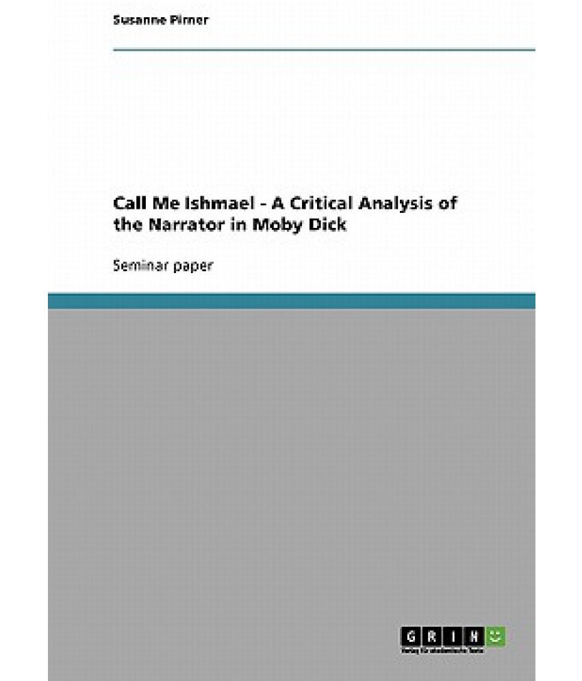 Call Me Ishmael A Critical Analysis Of The Narrator In Moby Dick Buy Call Me Ishmael A Critical Analysis Of The Narrator In Moby Dick Online At Low Price In