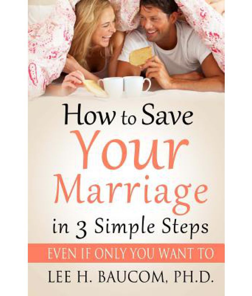 How To Save Your Marriage In 3 Simple Steps Buy How To Save Your 1006