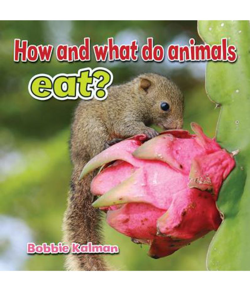 How and What Do Animals Eat?: Buy How and What Do Animals Eat? Online ...