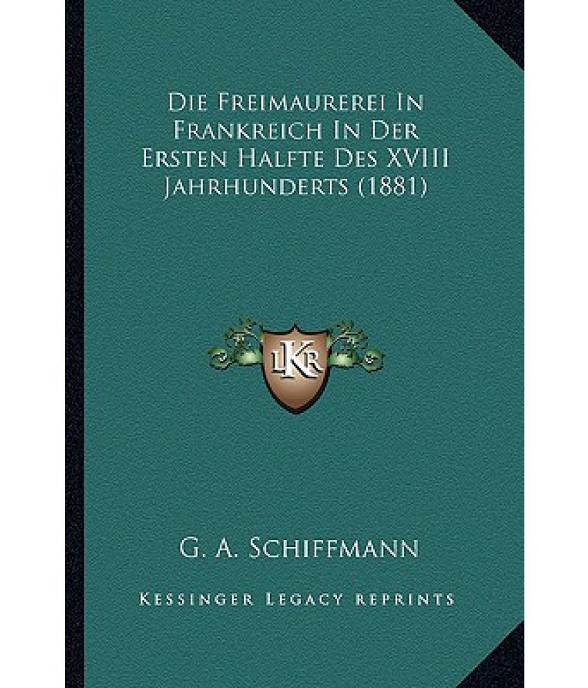 Die Freimaurerei in Frankreich in Der Ersten Halfte Des XVIII