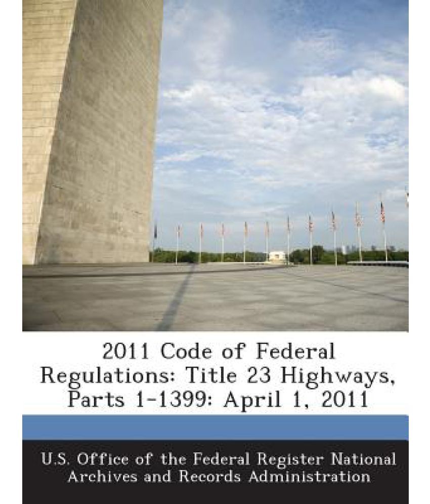 2011-code-of-federal-regulations-title-23-highways-parts-1-1399