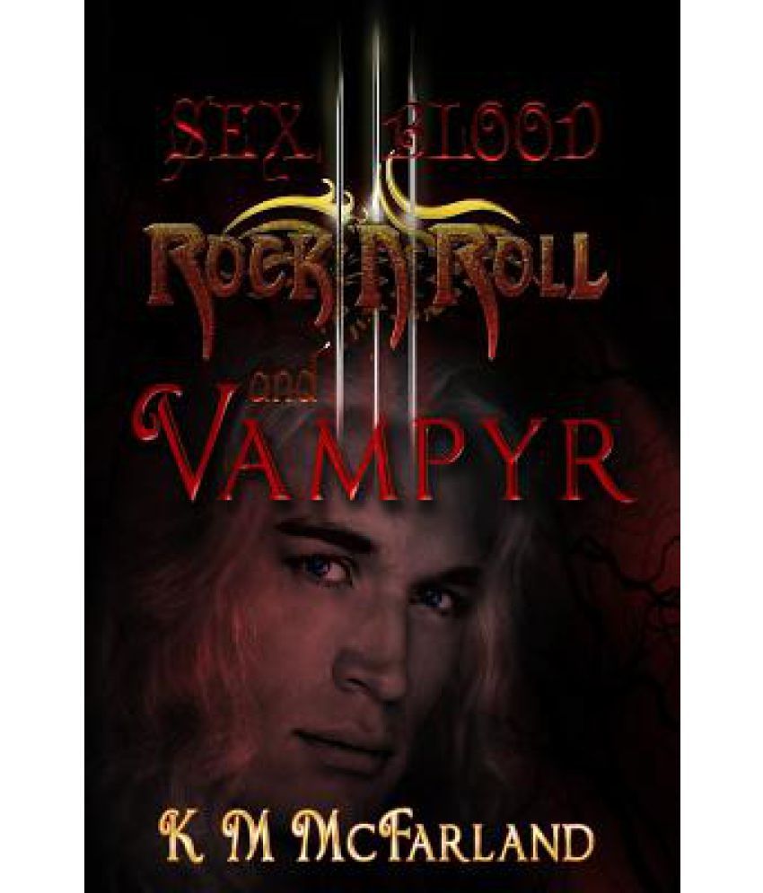 Sex Blood Rock N Roll And Vampyr Buy Sex Blood Rock N Roll And Vampyr Online At Low Price In India On Snapdeal