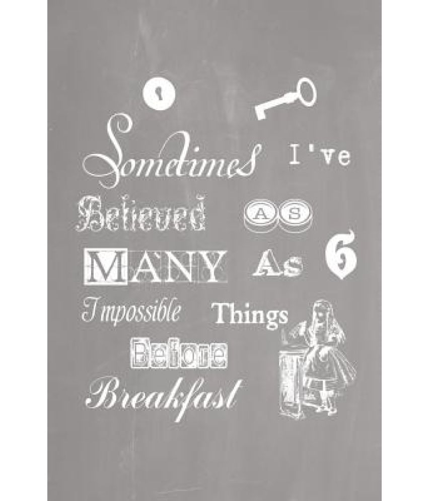 Alice In Wonderland Pastel Chalkboard Journal Sometimes I Ve Believed As Many As Six Impossible Things Before Breakfast Grey Buy Alice In Wonderland Pastel Chalkboard Journal Sometimes I Ve Believed As Many