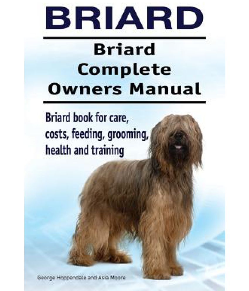 Briard Complete Owners Manual Book For Care Costs Owners Manual Briard Book