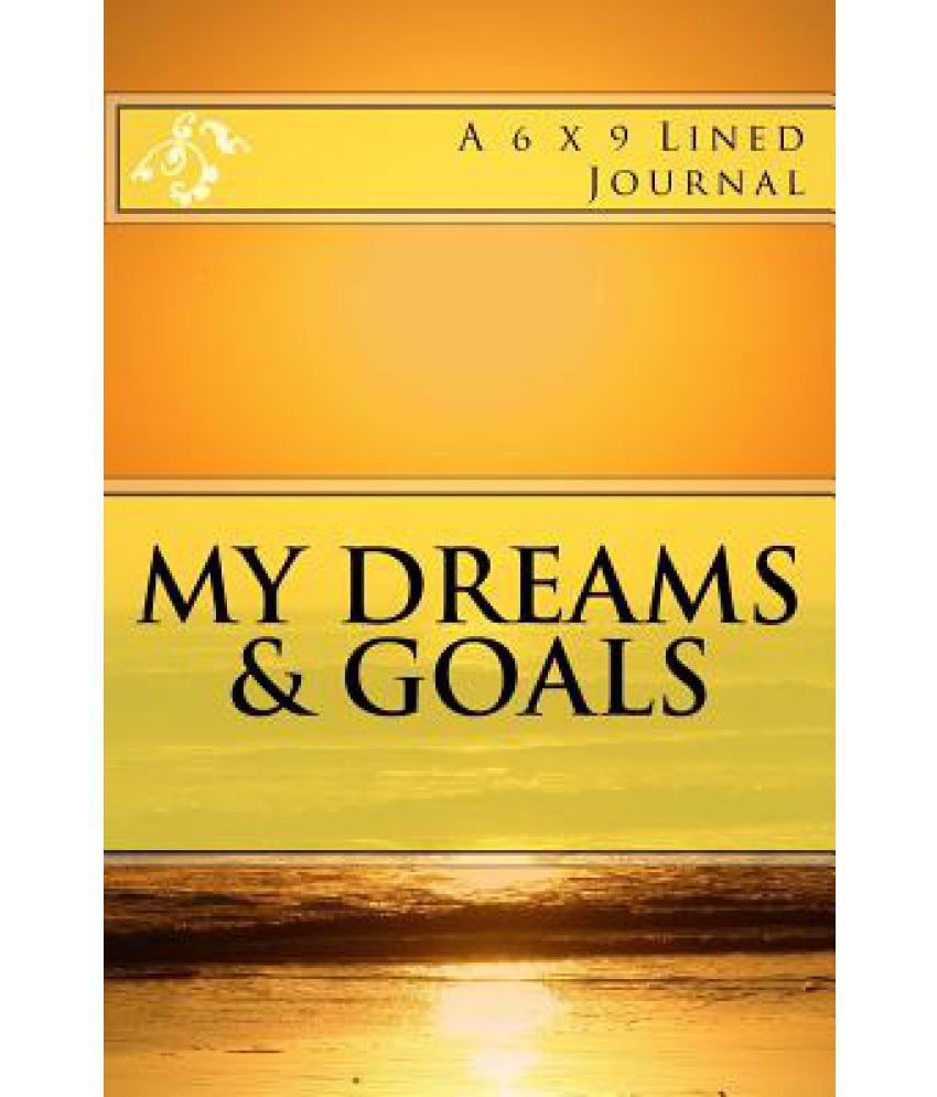 My Dreams Goals Buy My Dreams Goals Online At Low Price In India On Snapdeal