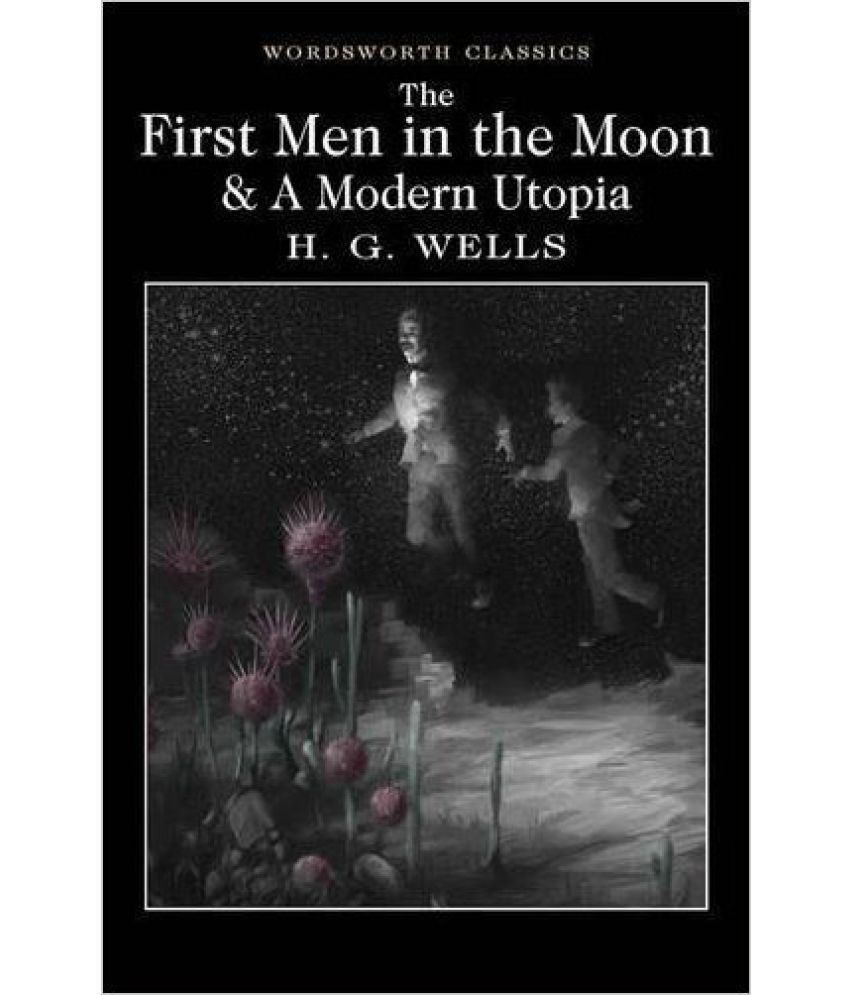     			The First Men In The Moon & Modern Utopia