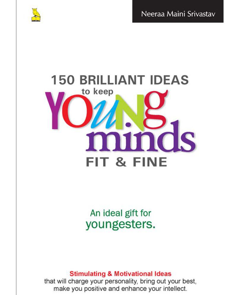     			150 Brilliant Ideas To Keep Young Minds Fit & Fine