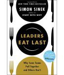 Leaders Eat Last Why Some Teams Pull Together and Others Dont