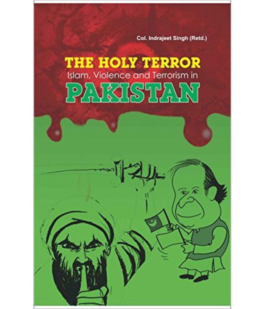     			The Holy Terror Islam,Violence And Terrorism In Pakistan