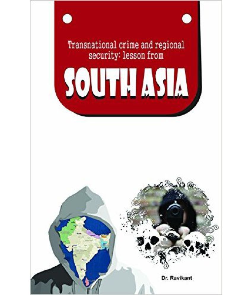     			Transnational Crime And Regional Security Lesson From South Asia