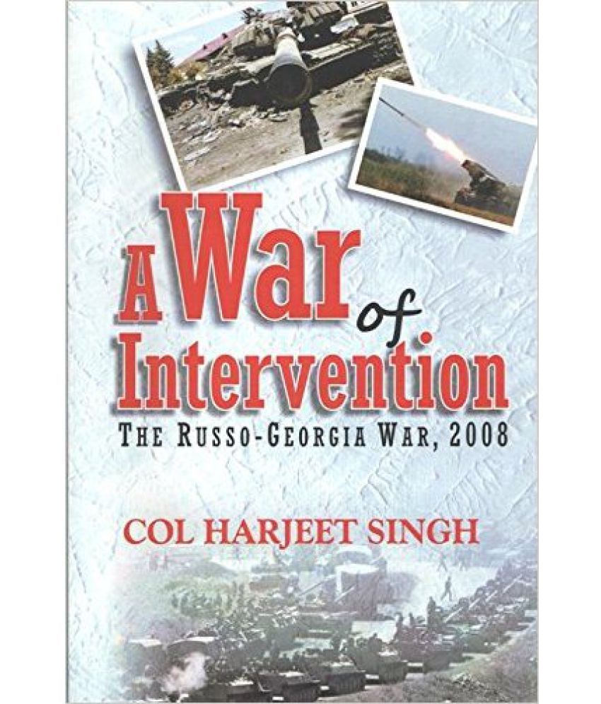     			A War Of Intervention : The Russogeorgia War, 2008