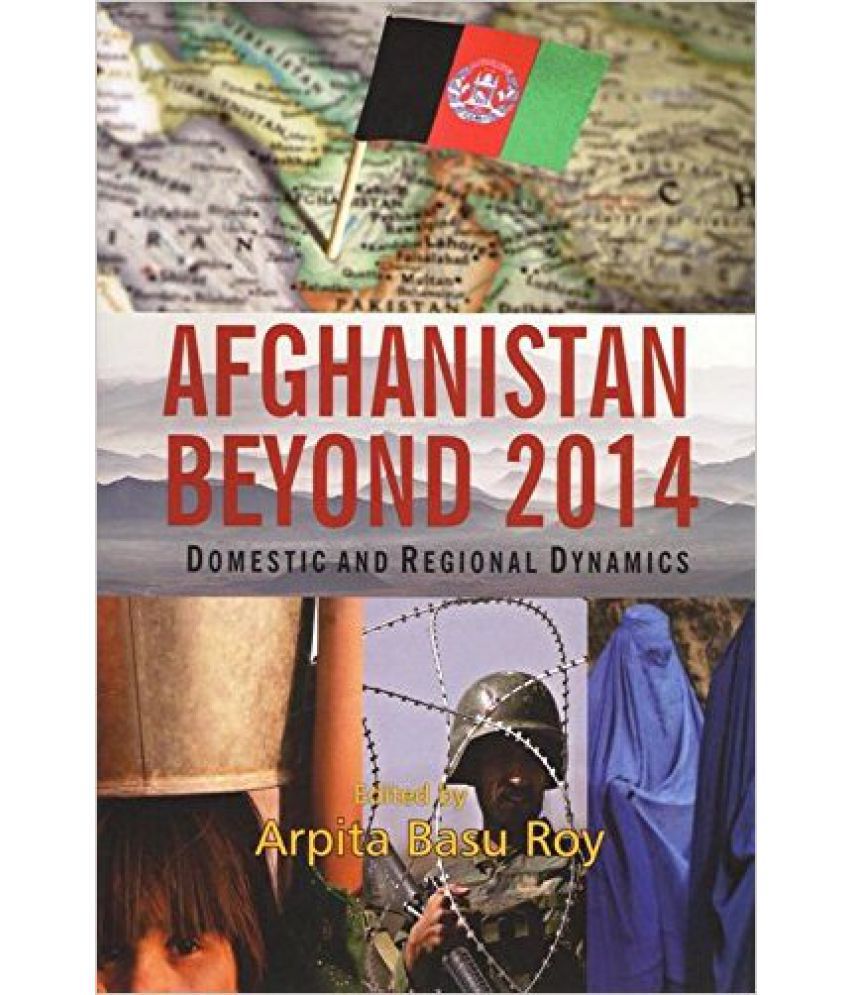     			Afghanistan Beyond 2014 : Domestic & Regional Dynamics