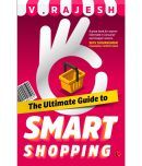 The Ultimate Guide To Smart Shopping by V. Rajesh