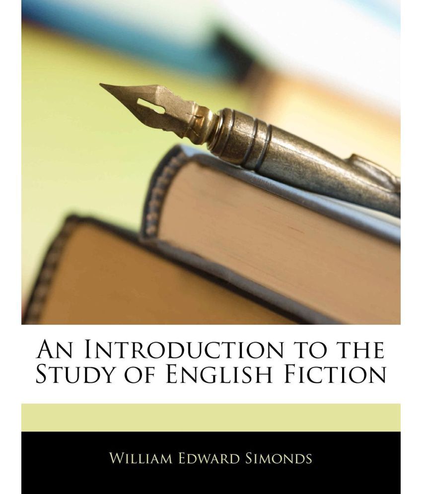 An Introduction to the Study of English Fiction: Buy An Introduction to ...