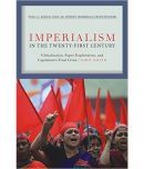 Imperialism In The Twenty-First Century: Globalization, Super-Exploitation, And Capitalisms Final Cr