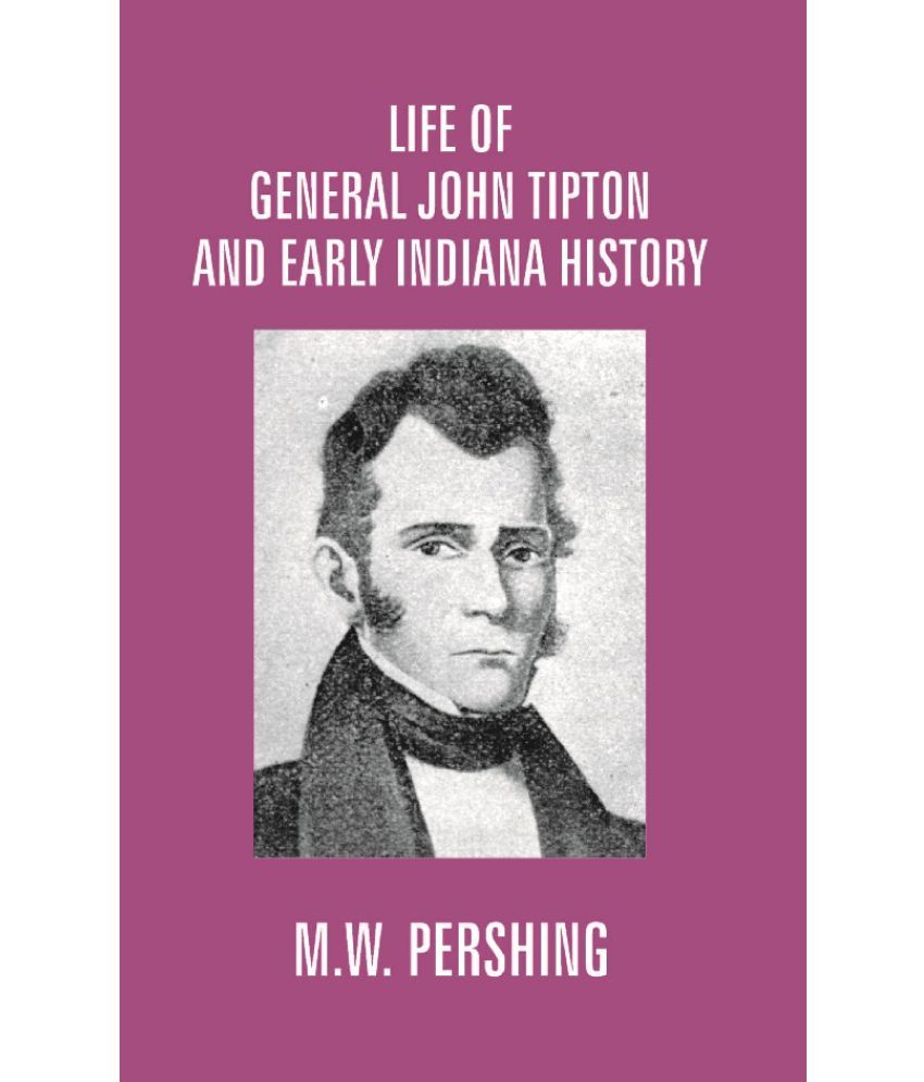     			Life of General John Tipton and Early Indiana History