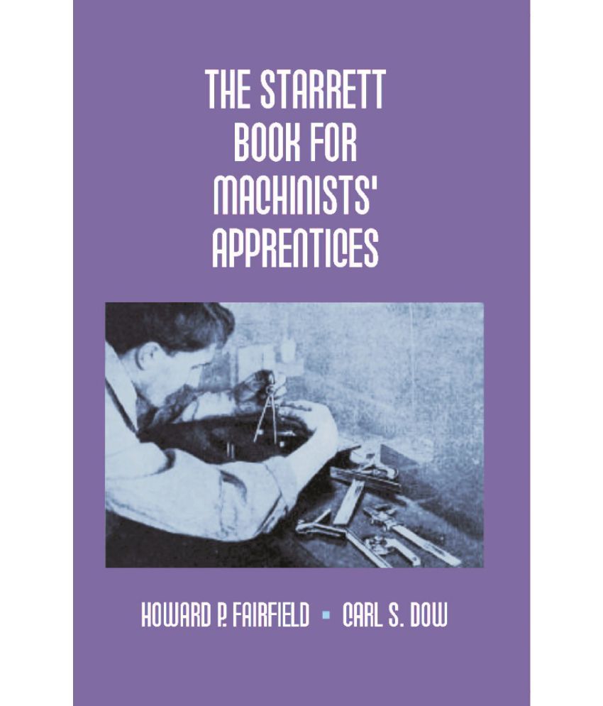     			The Starrett Book for Machinists' Apprentices