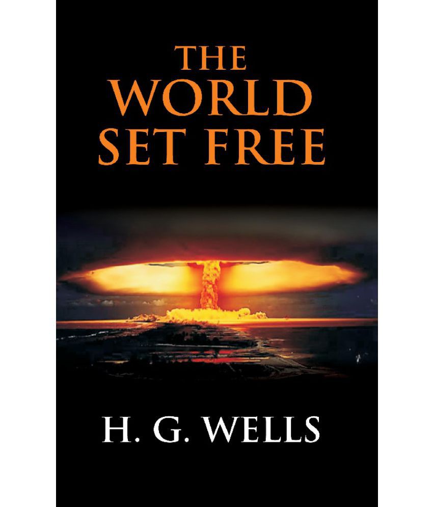     			The World Set Free: A Story of Mankind