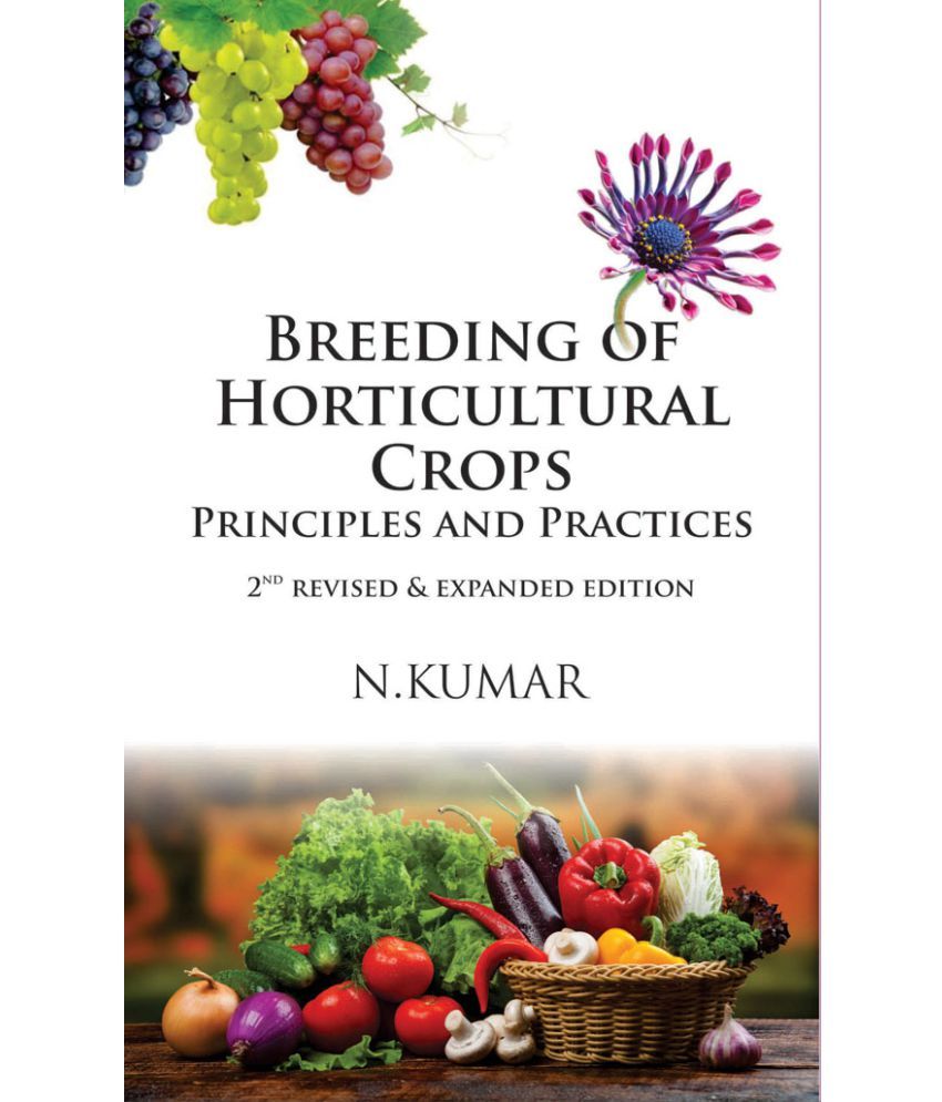 Breeding Of Horticultural Crops: Principles And Practices: 2nd Revised ...