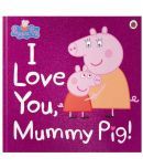 Peppa Pig: I Love You, Mummy Pig