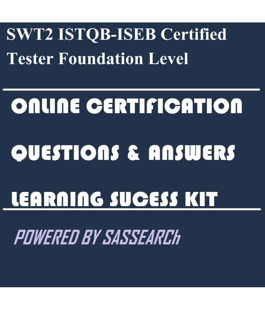 SWT2 ISTQBISEB Certified Tester Foundation Level Online Certification
