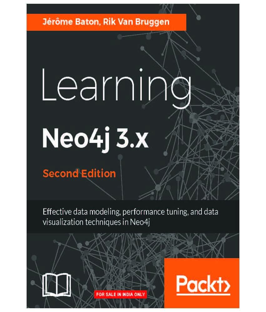 Learning Neo4j 3.x - Second Edition: Buy Learning Neo4j 3.x - Second ...