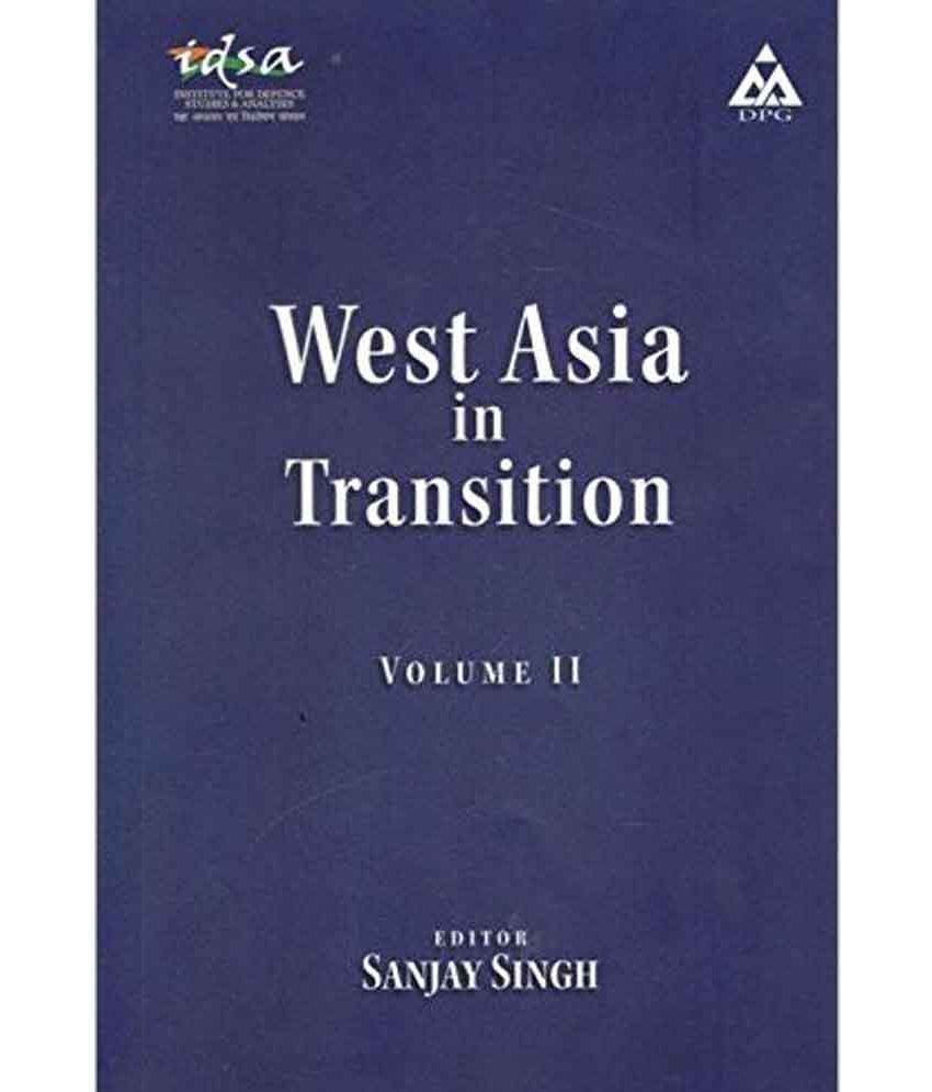     			West Asia In Transition Vol.Ii. [Jan 30, 2018] Singh, Ambassador Sanjay