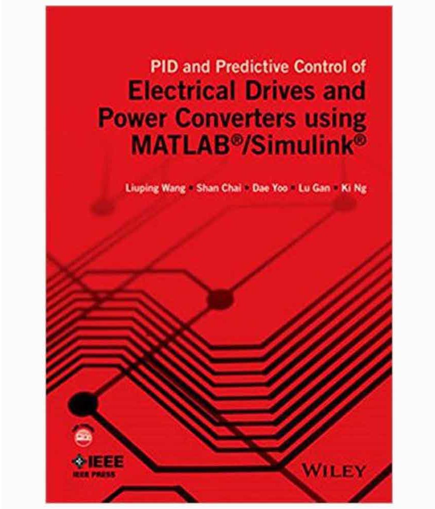     			PID and Predictive Control of Electrical Drives and Power Converters using MATLAB / Simulink