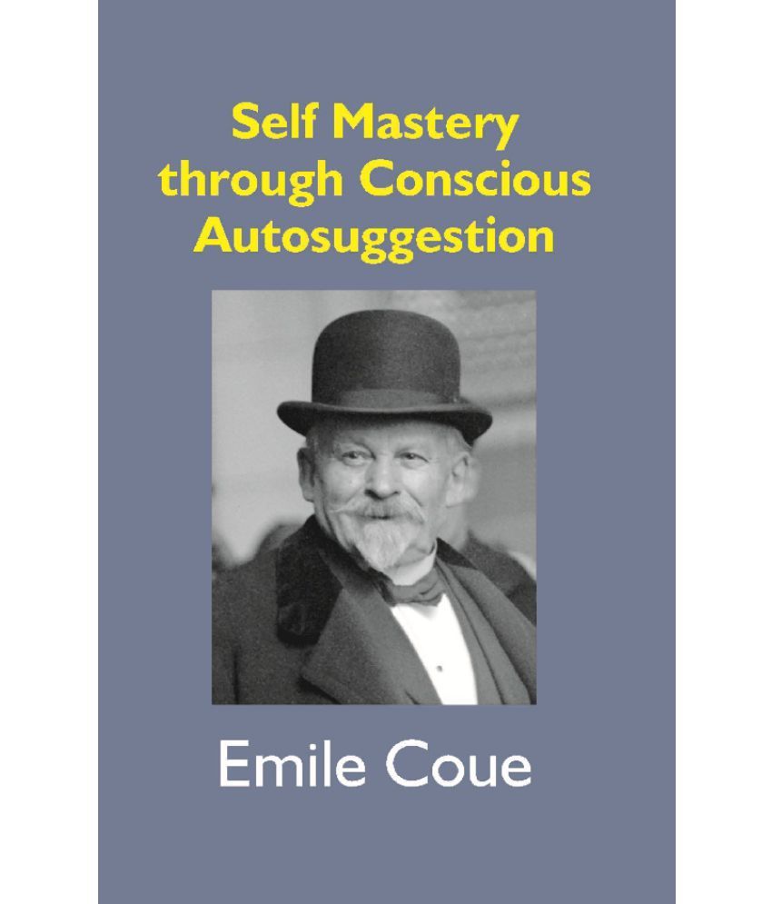     			Self Mastery Through Conscious Autosuggestion