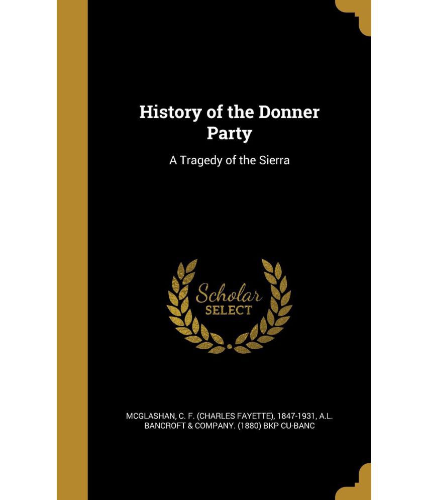 history-of-the-donner-party-buy-history-of-the-donner-party-online-at
