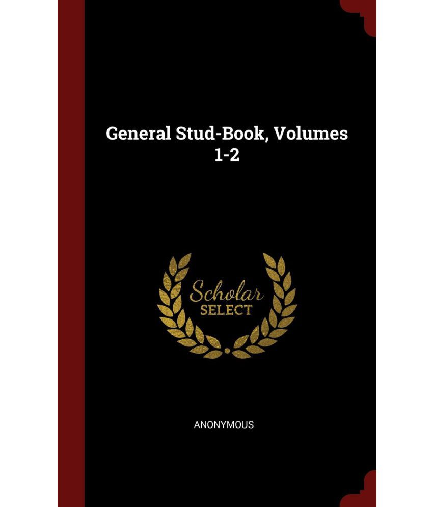 General Stud-Book, Volumes 1-2: Buy General Stud-Book, Volumes 1-2
