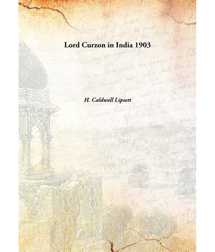 Lord Curzon In India 1903 [Hardcover]: Buy Lord Curzon In India 1903 ...