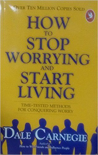     			How To Stop Worrying & Start Living