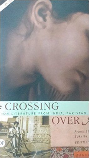     			Crossing Over: Partition Literature From India, Pakistan, And Bangladesh Illustrated Edition Edition