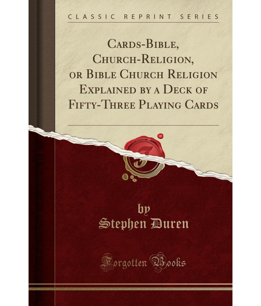 Cards Bible Church Religion Or Bible Church Religion Explained By A Deck Of Fifty Three Playing Cards Classic Reprint Buy Cards Bible Church Religion Or Bible Church Religion Explained By A Deck Of Fifty Three Playing Cards Classic