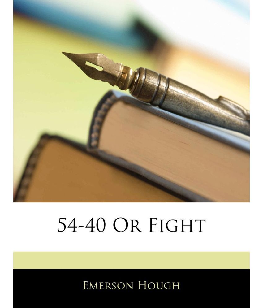 54 40 Or Fight Definition