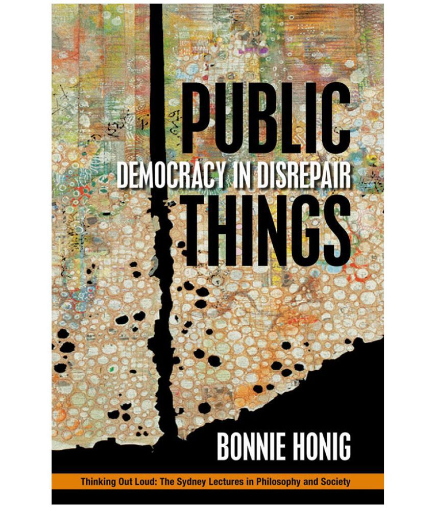     			Public Things: Democracy in Disrepair