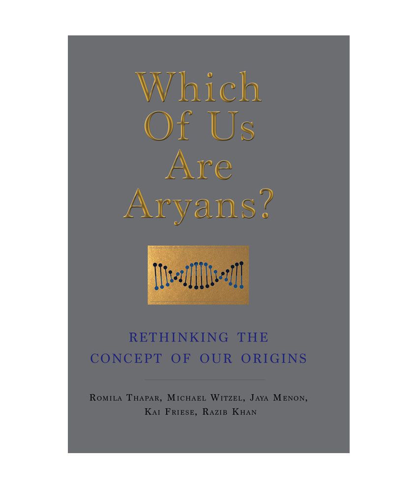     			Which Of Us Are Aryans? : Rethinking The Concept Of Our Origins