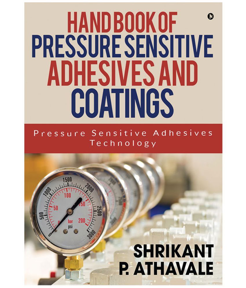 Hand Book Of Pressure Sensitive Adhesives And Coatings Pressure